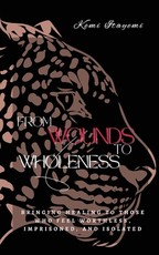 From Wounds to Wholeness