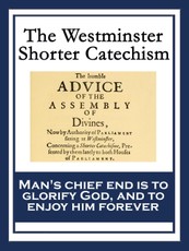 The Westminster Shorter Catechism