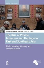The Rise of Private Museums and Heritage in East and Southeast Asia
