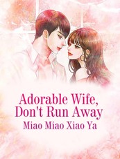 Adorable Wife, Don't Run Away