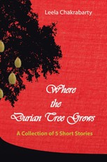Chakrabarty, L: Where the Durian Tree Grows