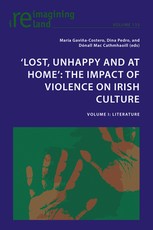 'Lost, Unhappy and at Home' the Impact of Violence on Irish Culture
