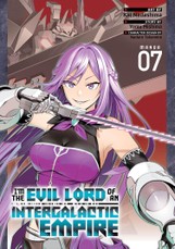 I'm the Evil Lord of an Intergalactic Empire! (Manga) Vol. 7