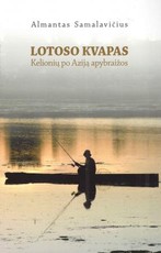 Lotoso kvapas: kelionių po Aziją apybraižos