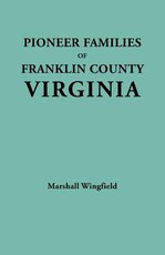 Pioneer Families of Franklin County, Virginia