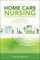 Home Care Nursing: Surviving in an Ever-Changing Care Environment