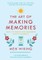 The Art of Making Memories