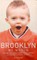 Brooklyn. My World. The Completely Unauthorised Further Memoirs of Everyone's Favourite Toddler