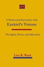 A Pentecostal Encounter with Ezekiel's Visions