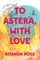 To Astera, With Love