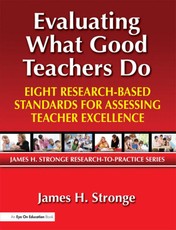 Stronge, J: Evaluating What Good Teachers Do