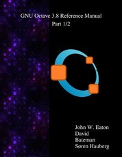 The GNU Octave 3.8 Reference Manual - Part 1/2