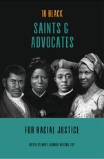 Gliot, A: 16 Black Saints and Advocates for Racial Justice