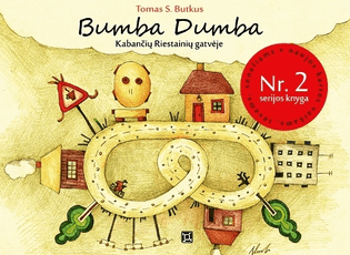 Bumba Dumba Kabančių Riestainių gatvėje