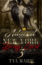 Adored By A New York Drug Lord 3