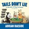Tails Don't Lie