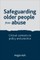 Safeguarding Older People from Abuse