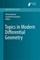 Topics in Modern Differential Geometry