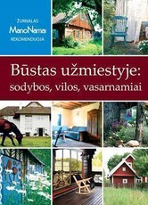 Būstas užmiestyje: sodybos, vilos, vasarnamiai