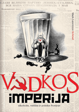 Vodkos imperija: alkoholis, valdžia ir politika Rusijoje
