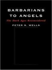 Barbarians to Angels: The Dark Ages Reconsidered