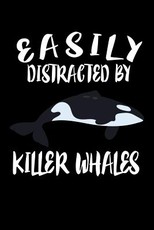 Easily Distracted By Killer Whales