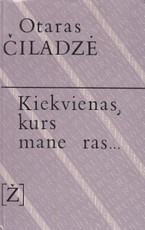 Kiekvienas, kurs mane ras...