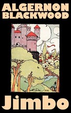 Jimbo by Algernon Blackwood, Fiction, Horror, Classics, Fantasy