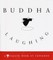 Buddha Laughing