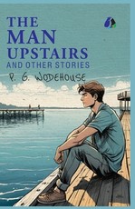 The Man Upstairs and Other Stories - (PAPERBACK)