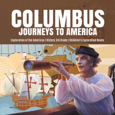 Columbus Journeys to America | Exploration of the Americas | History 3rd Grade | Children's Exploration Books