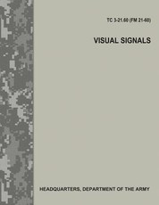 Visual Signals (TC 3-21.60 / FM 21-60)