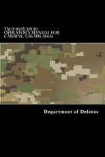 TM 9-1005-319-10 Operator's Manual for Carbine, 5.56 MM, M4A1