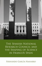 The Spanish National Research Council and the Shaping of Science in FrancoÃÂ´s Spain