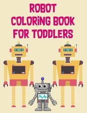 Robot Coloring Book For Toddlers