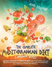 THE COMPLETE MEDITERRANEAN DIET COOKBOOK 2021