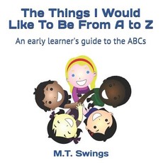The Things I Would Like To Be From A to Z