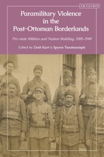 Paramilitary Violence in the Post-Ottoman Borderlands