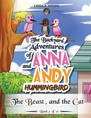 The Backyard Adventures of Anna and Andy Hummingbird