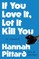 If You Love It, Let It Kill You