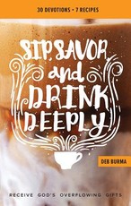 Sip, Savor, and Drink Deeply Devotional