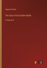 The Case of the Golden Bullet