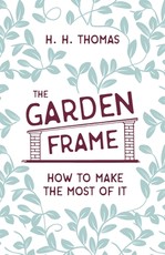 The Garden Frame - How to Make the Most of It