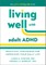 Living Well with Adult ADHD