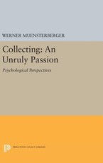 Collecting: An Unruly Passion