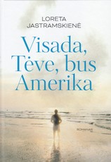 Visada, Tėve, bus Amerika