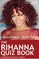 Rihanna Quiz Book