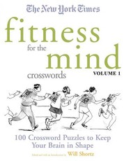 The New York Times Fitness for the Mind Crosswords Volume 1