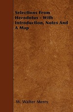 Selections from Herodotus - With Introduction, Notes and a Map