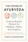 The Power of Ayurveda